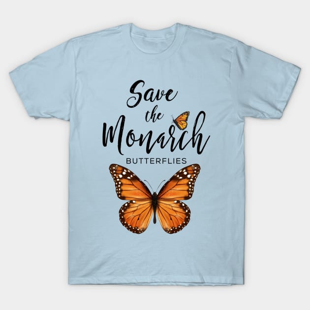 Save the Monarch Butterflies T-Shirt by WalkingMombieDesign